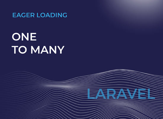 How to use one-to-many relationships in Laravel and eager loading
